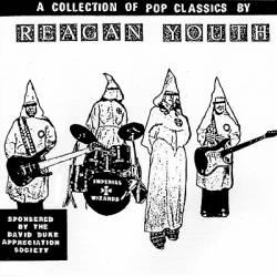 Reagan Youth : A Collection of Pop Classics